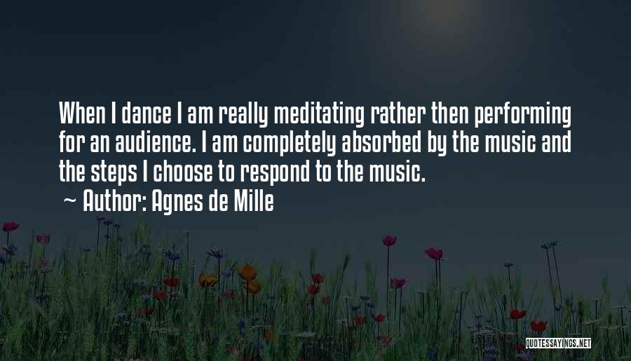 Performing Music Quotes By Agnes De Mille