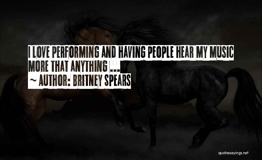 Performing Music Quotes By Britney Spears