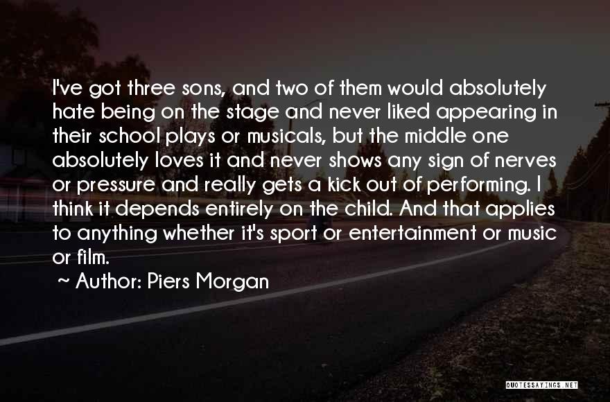 Performing Music Quotes By Piers Morgan