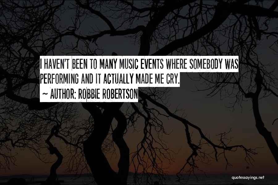 Performing Music Quotes By Robbie Robertson