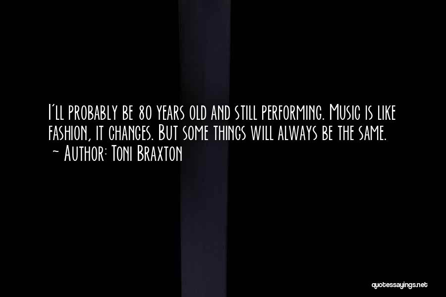 Performing Music Quotes By Toni Braxton