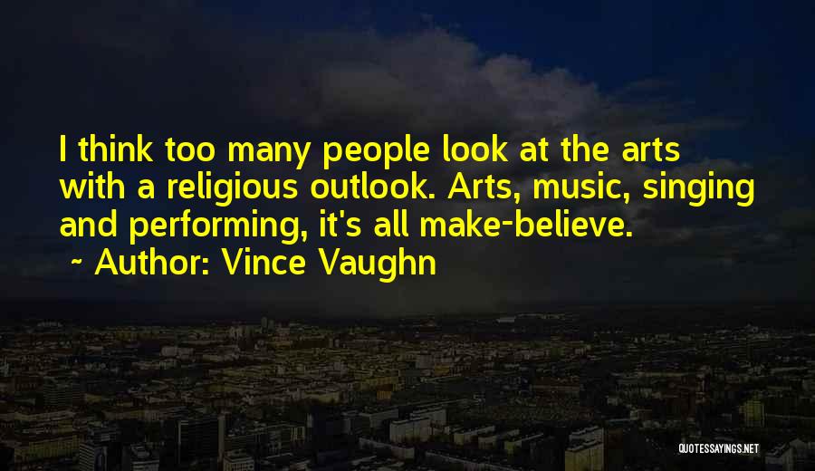 Performing Music Quotes By Vince Vaughn