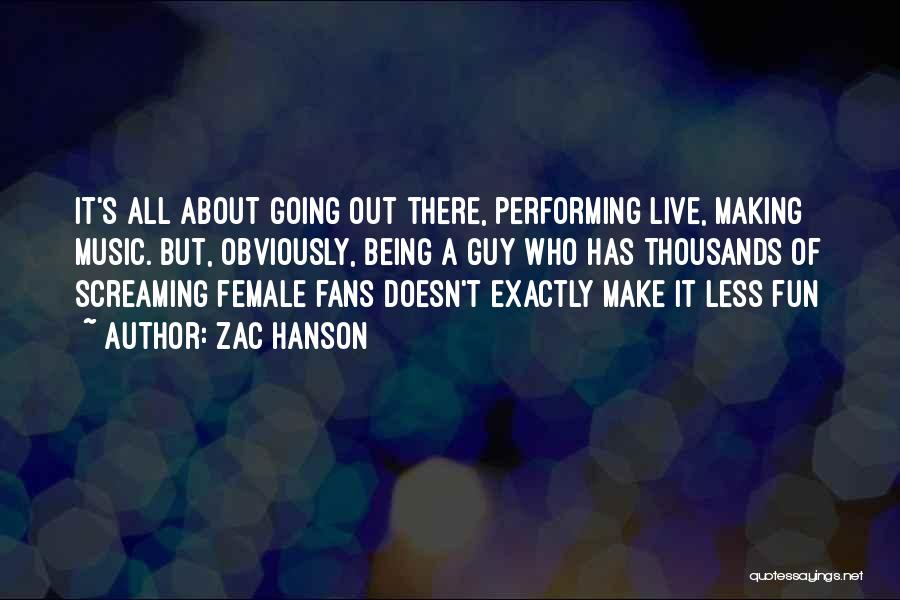 Performing Music Quotes By Zac Hanson