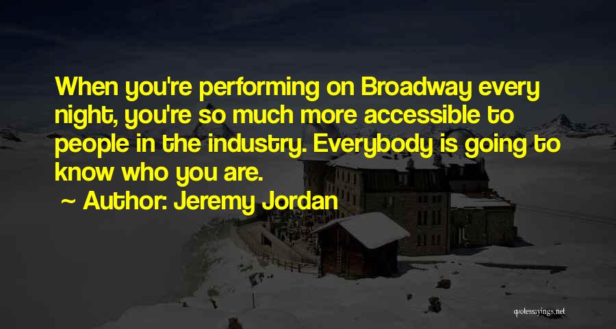 Performing On Broadway Quotes By Jeremy Jordan