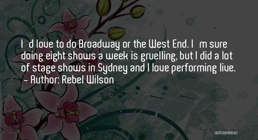 Performing On Broadway Quotes By Rebel Wilson