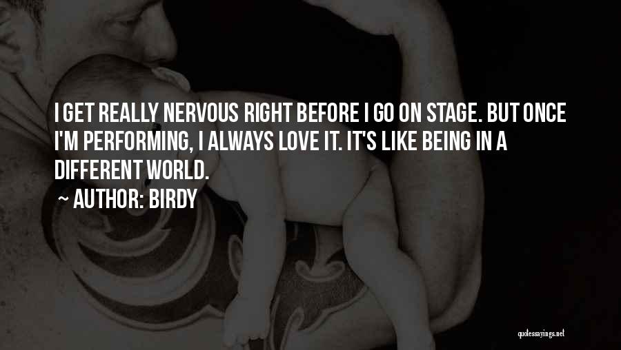 Performing On Stage Quotes By Birdy