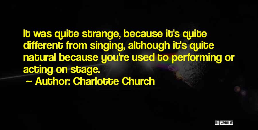 Performing On Stage Quotes By Charlotte Church