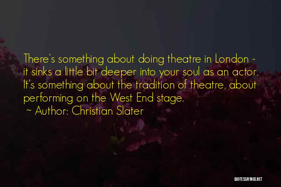 Performing On Stage Quotes By Christian Slater