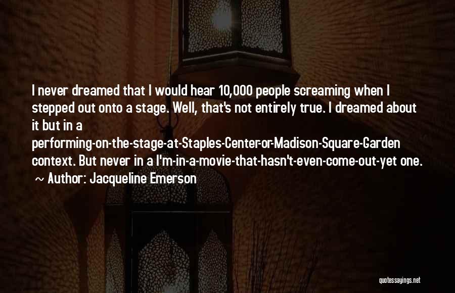 Performing On Stage Quotes By Jacqueline Emerson