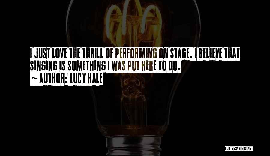 Performing On Stage Quotes By Lucy Hale