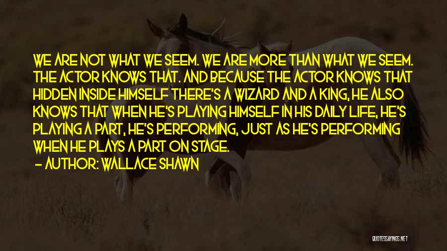 Performing On Stage Quotes By Wallace Shawn