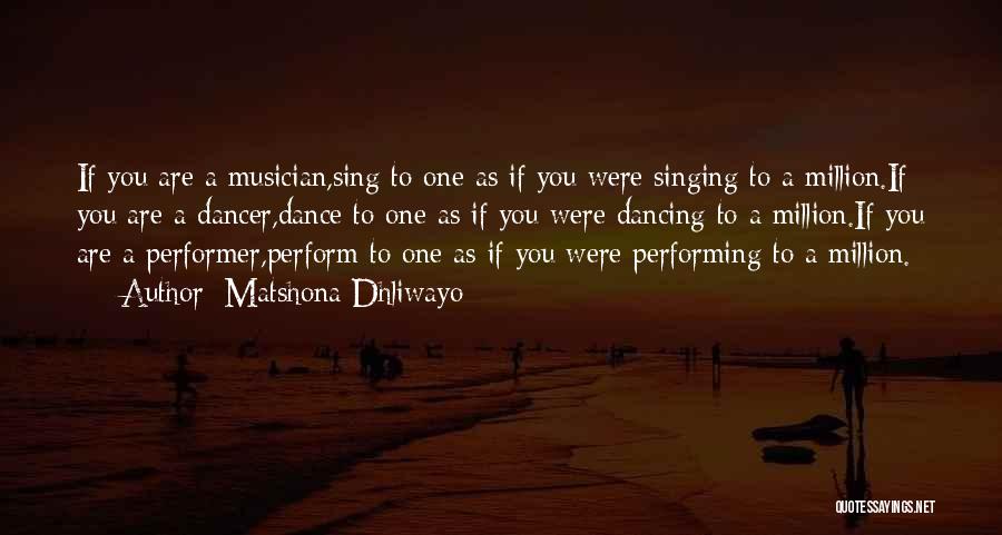 Performing Singing Quotes By Matshona Dhliwayo