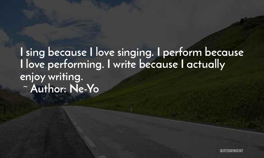 Performing Singing Quotes By Ne-Yo