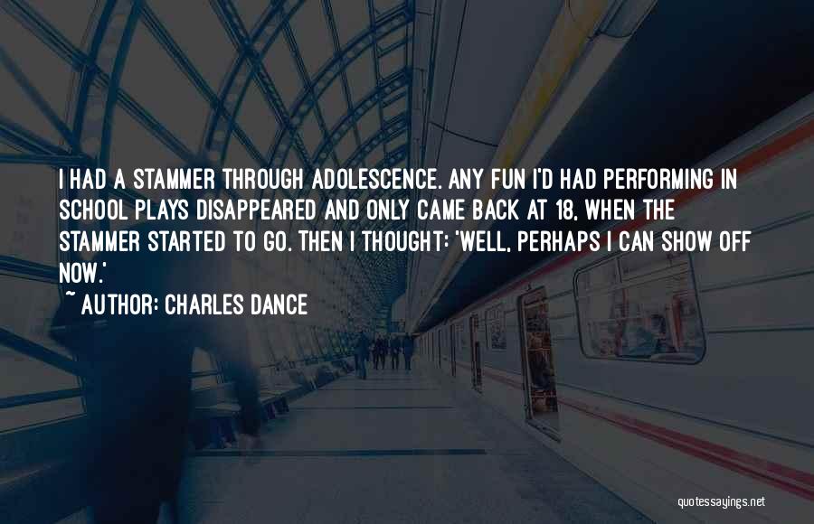 Performing Well Quotes By Charles Dance