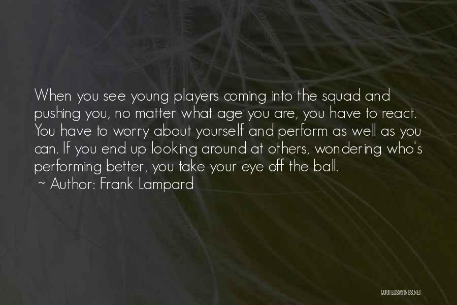 Performing Well Quotes By Frank Lampard