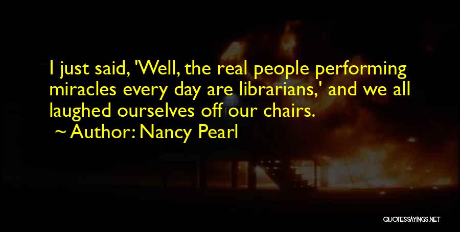 Performing Well Quotes By Nancy Pearl