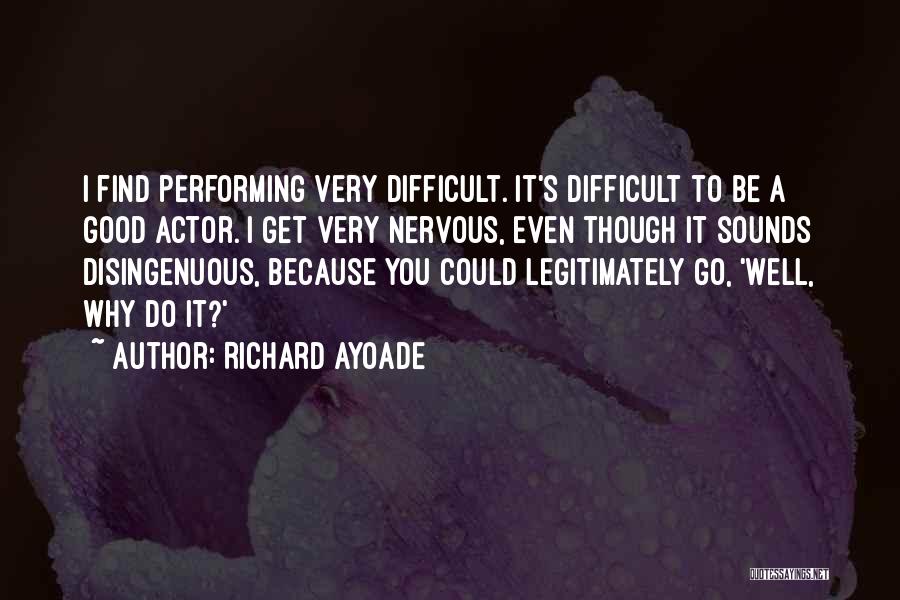 Performing Well Quotes By Richard Ayoade