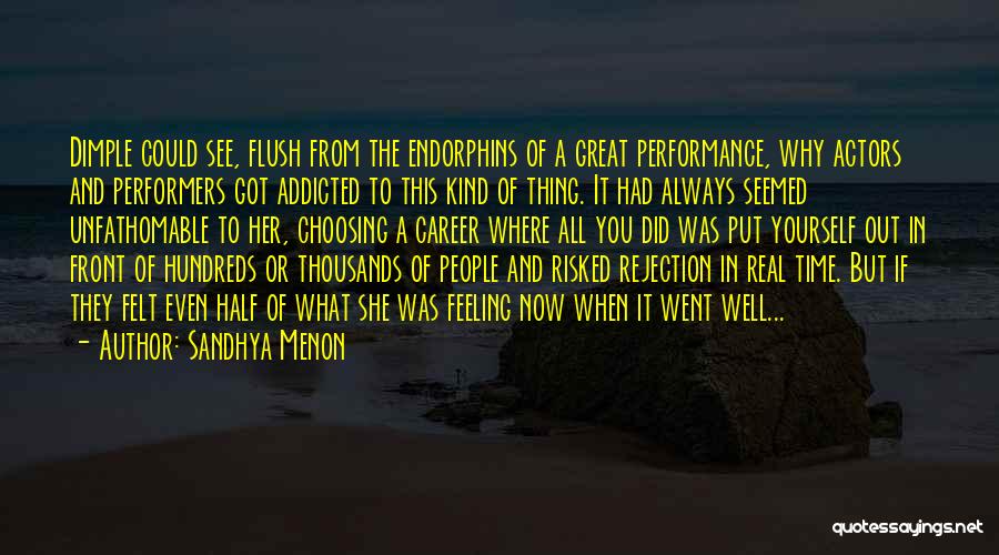 Performing Well Quotes By Sandhya Menon