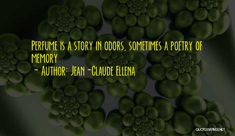 Perfume And Memories Quotes By Jean-Claude Ellena