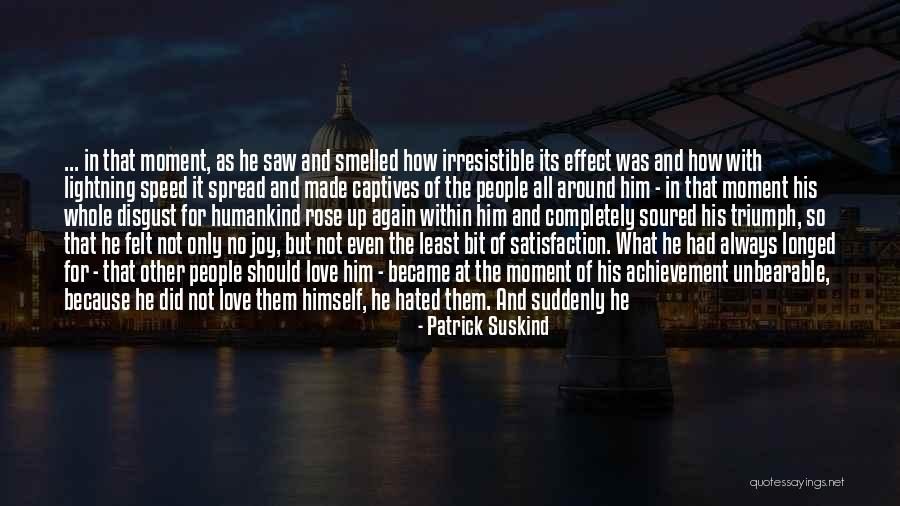 Perfume By Patrick Suskind Quotes By Patrick Suskind Perfume By Patrick Suskind Quotes By Patrick Suskind