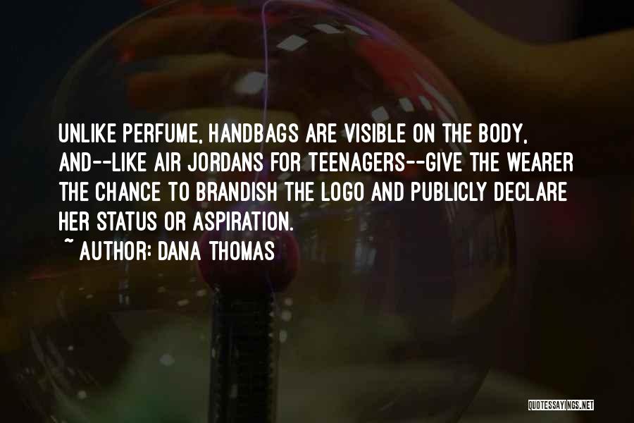 Perfume For Him Quotes By Dana Thomas