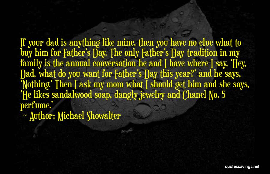 Perfume For Him Quotes By Michael Showalter
