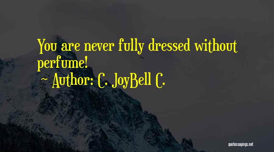 Perfume Fragrance Quotes By C. JoyBell C.