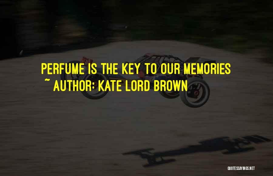 Perfume Fragrance Quotes By Kate Lord Brown