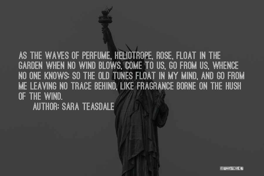 Perfume Fragrance Quotes By Sara Teasdale