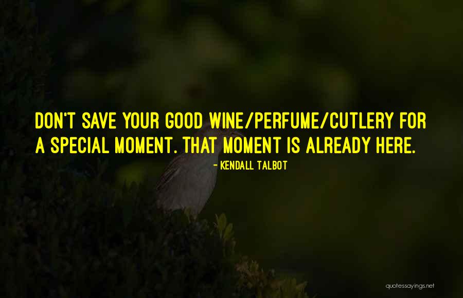 Perfume Inspirational Quotes By Kendall Talbot Perfume Inspirational Quotes By Kendall Talbot