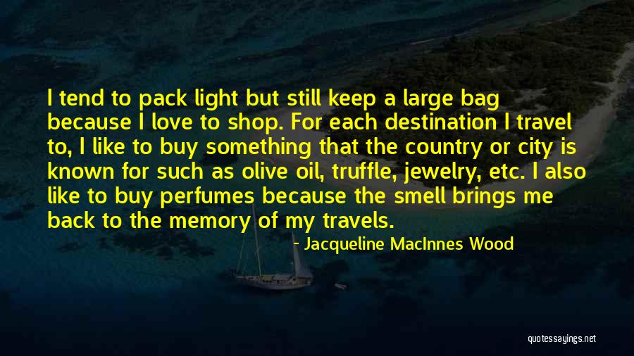 Perfumes Quotes By Jacqueline MacInnes Wood Perfumes Quotes By Jacqueline MacInnes Wood
