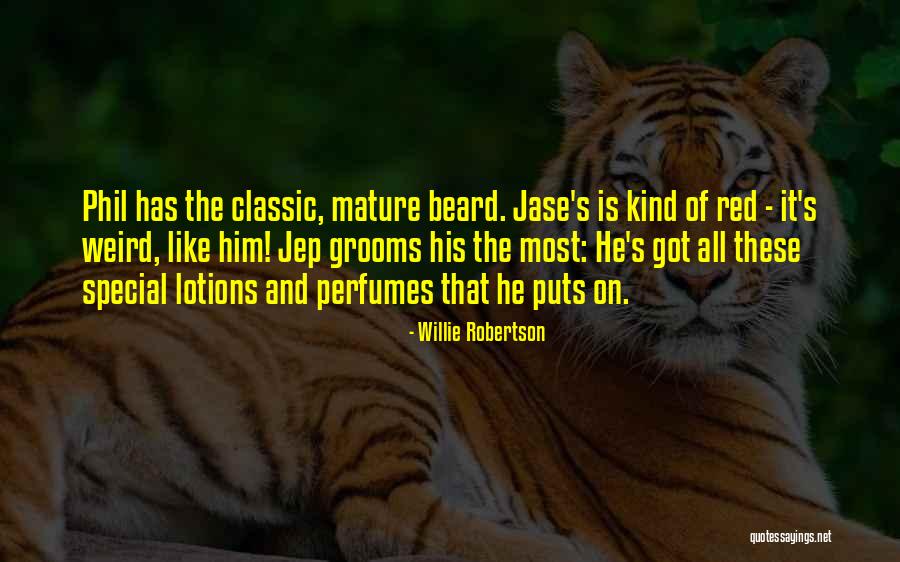 Perfumes Quotes By Willie Robertson Perfumes Quotes By Willie Robertson