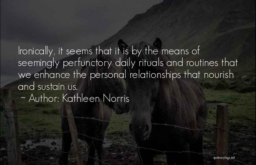 Perfunctory Quotes By Kathleen Norris
