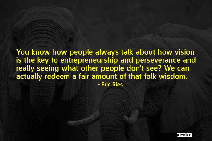 Pergales Quotes By Eric Ries Pergales Quotes By Eric Ries