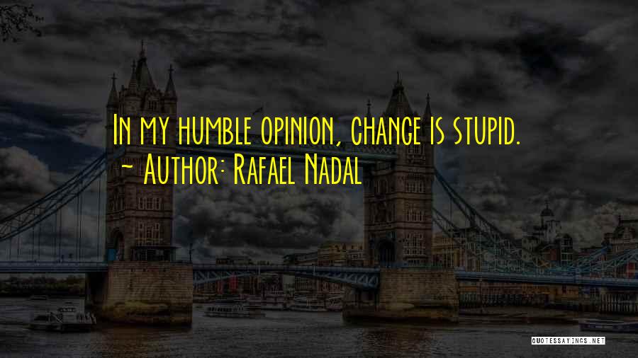 Pergatitja E Kekut Quotes By Rafael Nadal