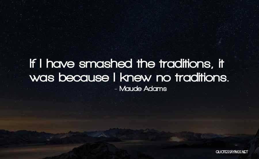 Pergi Mampus Quotes By Maude Adams Pergi Mampus Quotes By Maude Adams