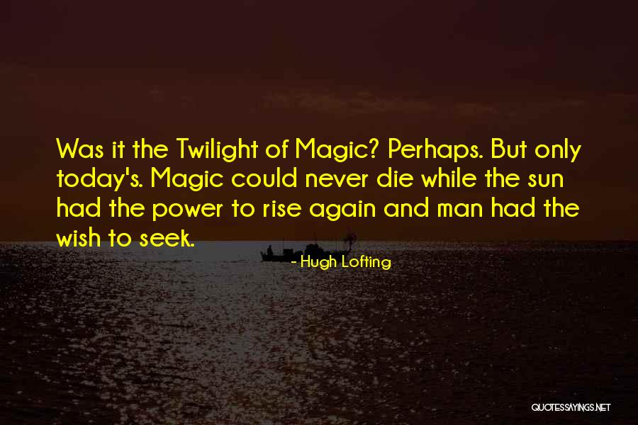 Perhaps Power Quotes By Hugh Lofting Perhaps Power Quotes By Hugh Lofting