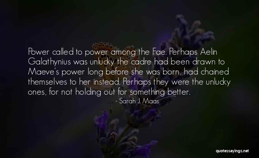 Perhaps Power Quotes By Sarah J. Maas Perhaps Power Quotes By Sarah J. Maas