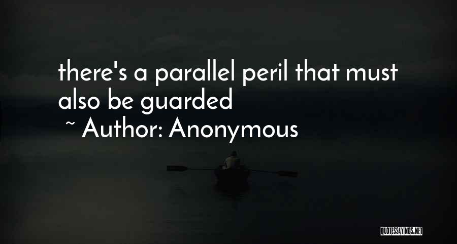 Peril Quotes By Anonymous