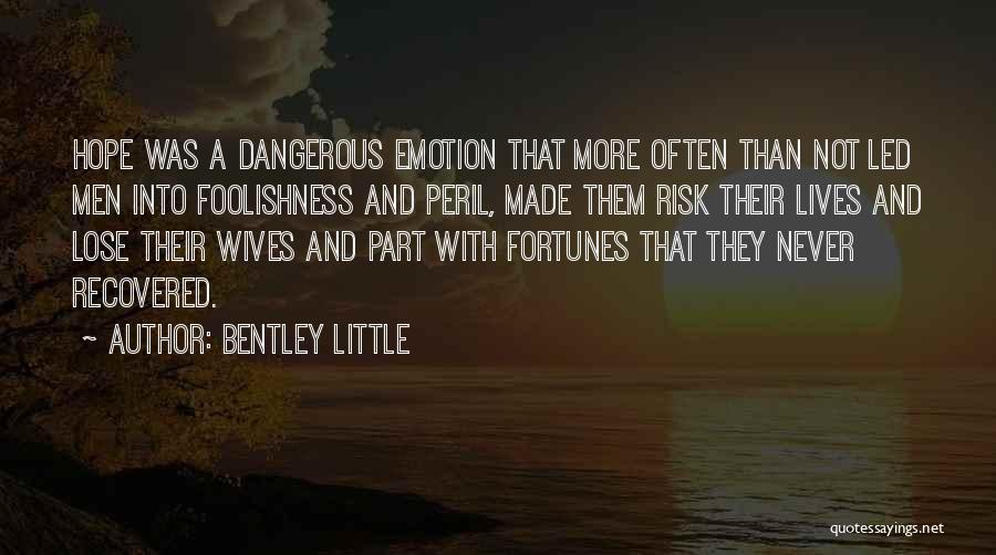 Peril Quotes By Bentley Little