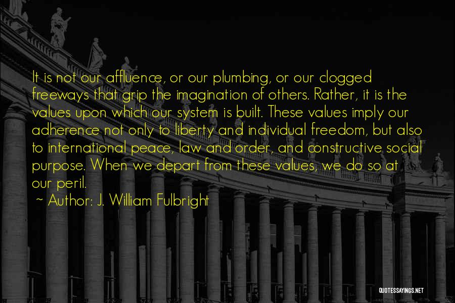 Peril Quotes By J. William Fulbright