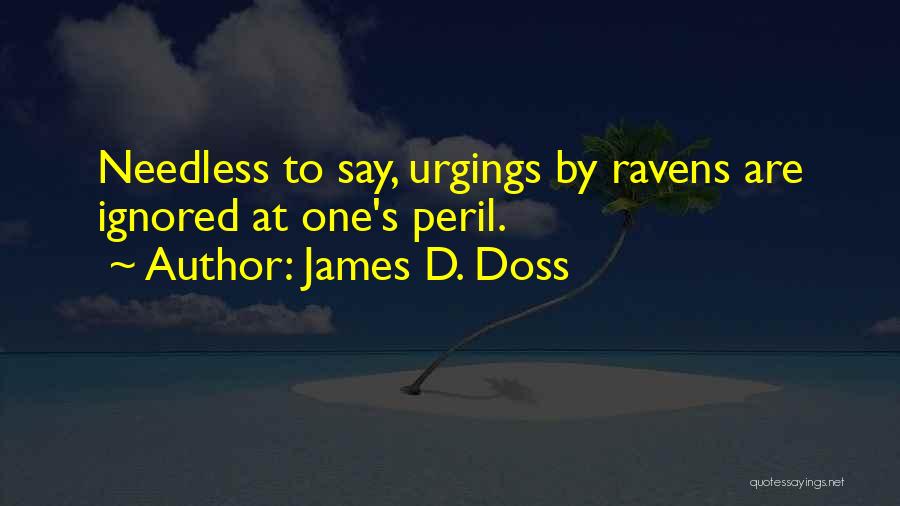 Peril Quotes By James D. Doss