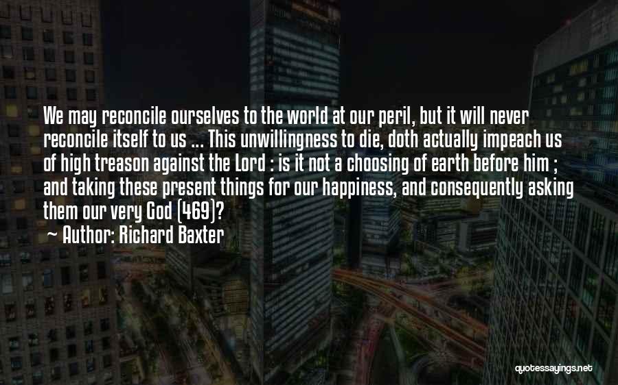 Peril Quotes By Richard Baxter