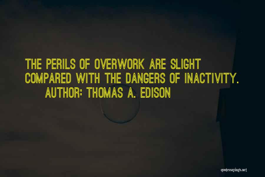 Peril Quotes By Thomas A. Edison