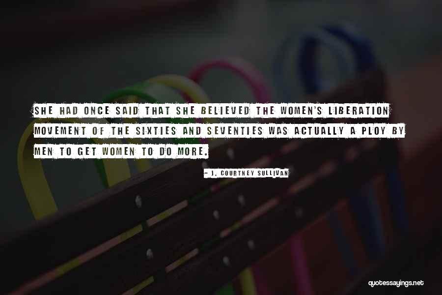 Perilerin Quotes By J. Courtney Sullivan Perilerin Quotes By J. Courtney Sullivan
