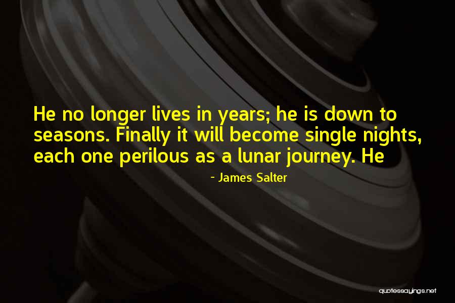 Perilous Journey Quotes By James Salter