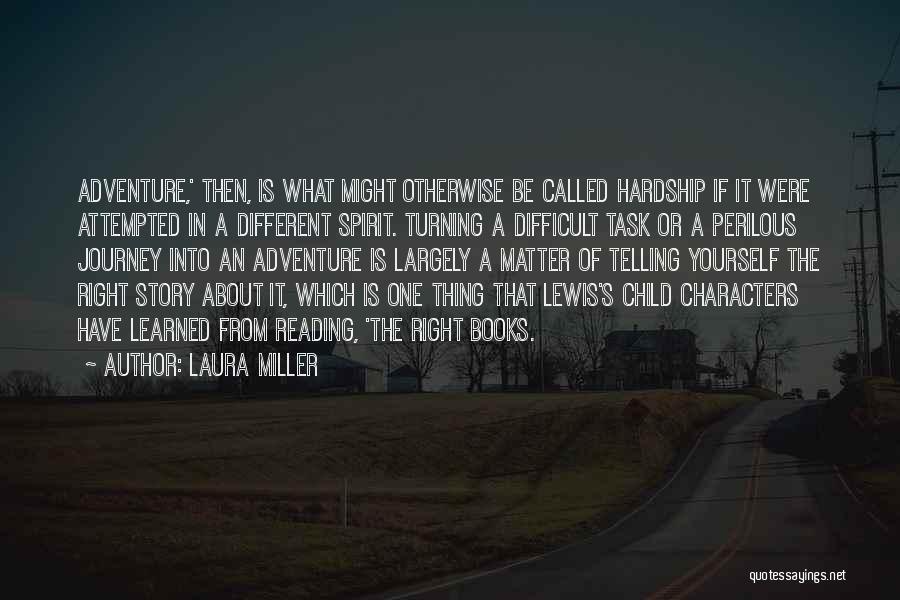 Perilous Journey Quotes By Laura Miller