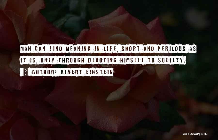 Perilous Quotes By Albert Einstein