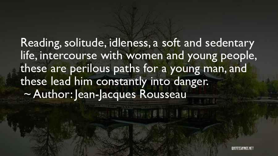 Perilous Quotes By Jean-Jacques Rousseau