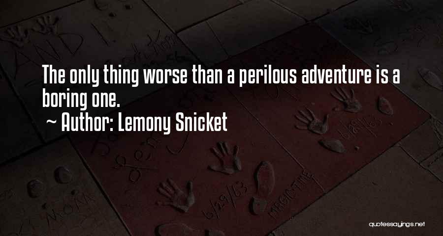 Perilous Quotes By Lemony Snicket